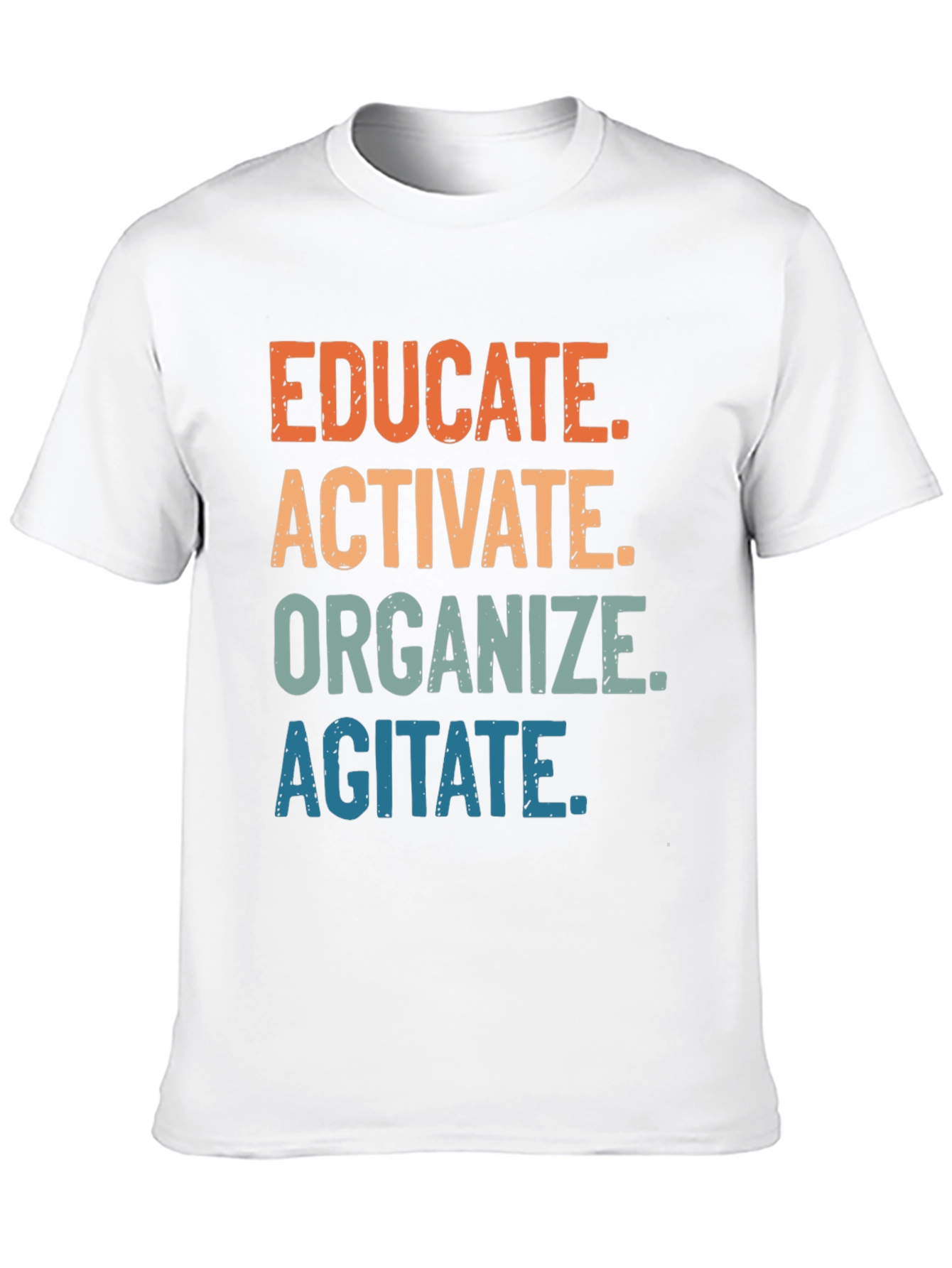 Educate Activate Organize Agitate T-Shirt