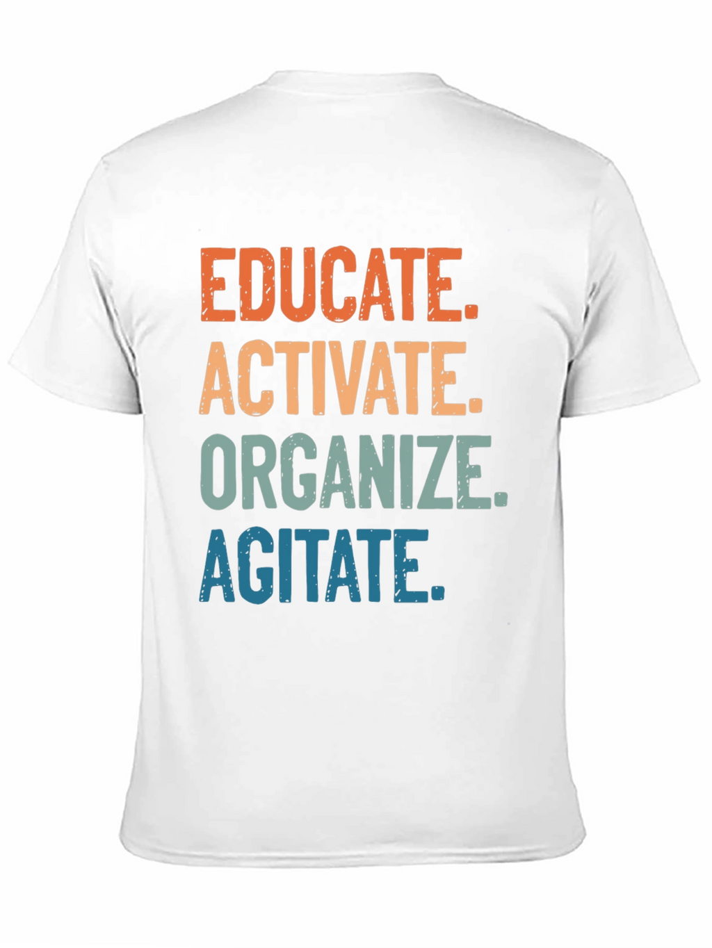 Educate Activate Organize Agitate T-Shirt
