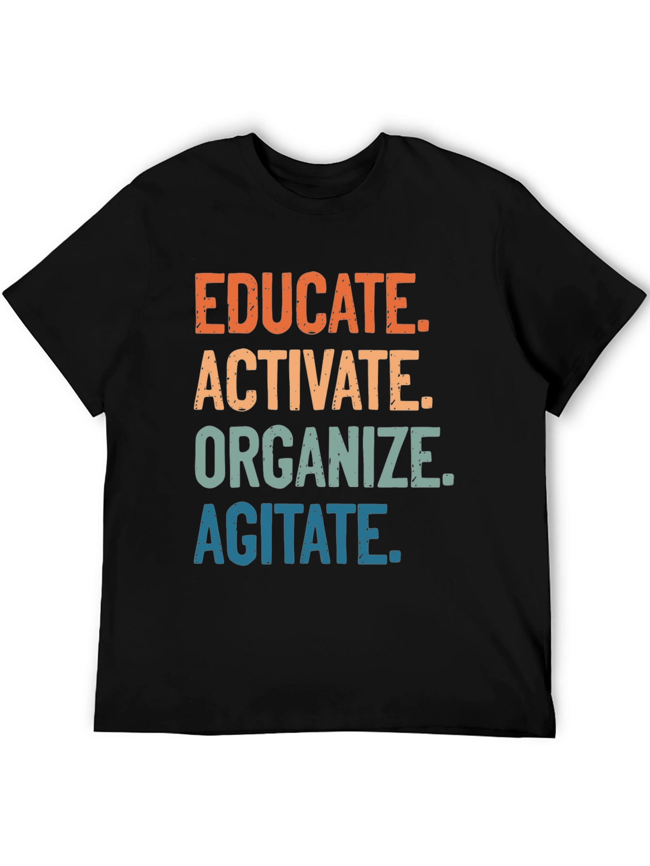 Educate Activate Organize Agitate T-Shirt