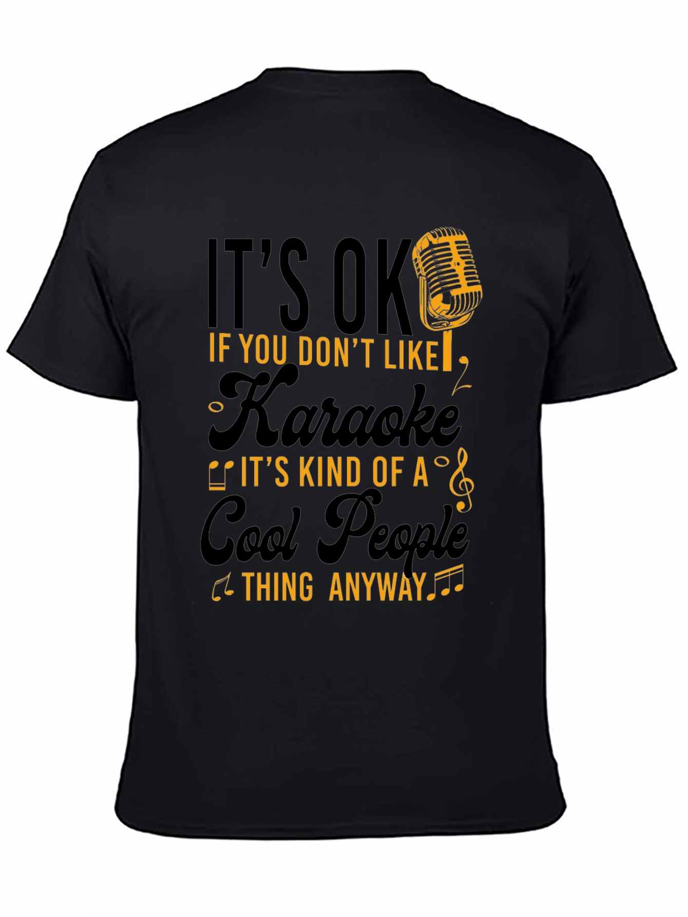 Its OK if You Dont Like Karaoke Funny T-Shirt
