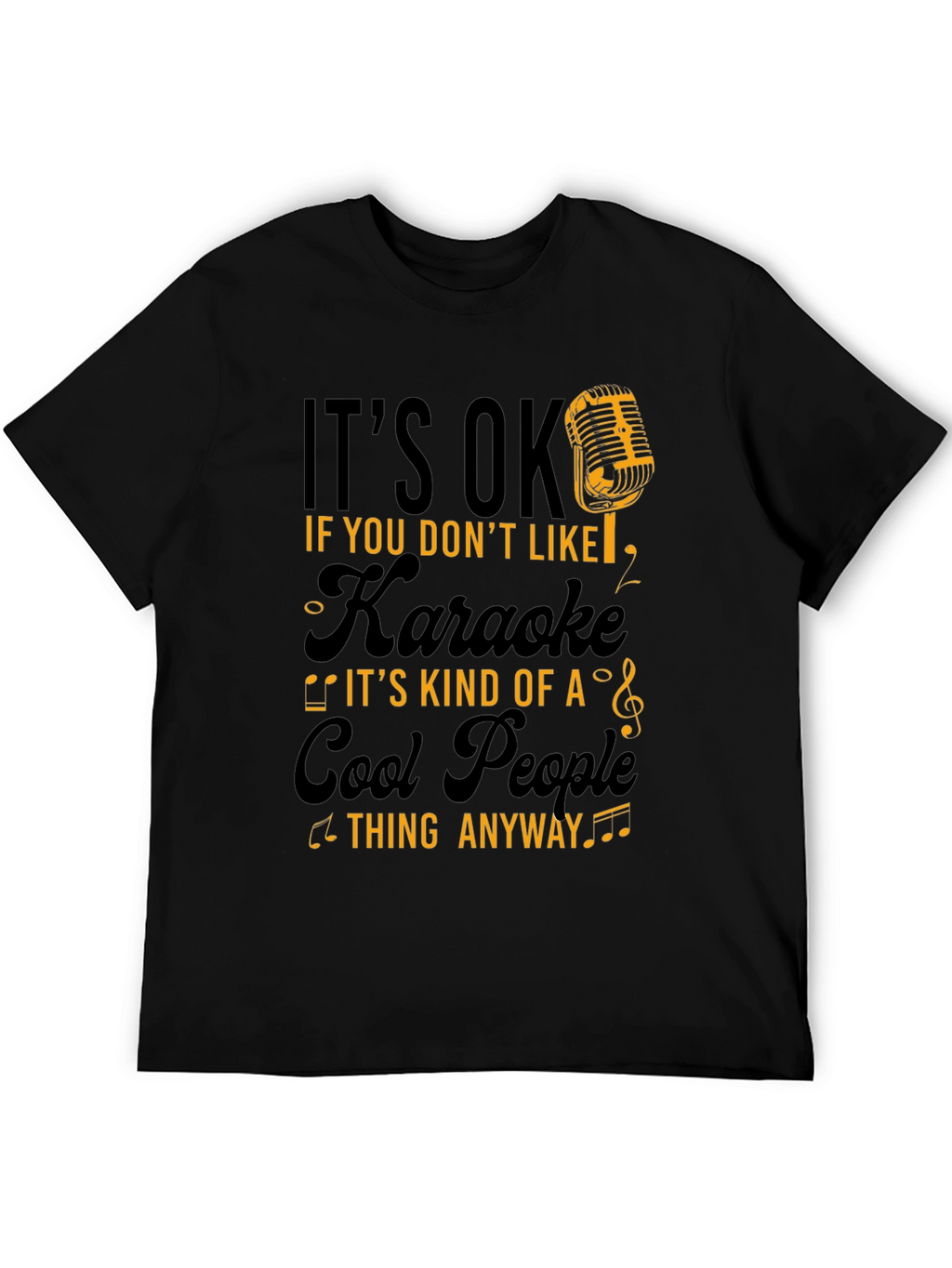Its OK if You Dont Like Karaoke Funny T-Shirt