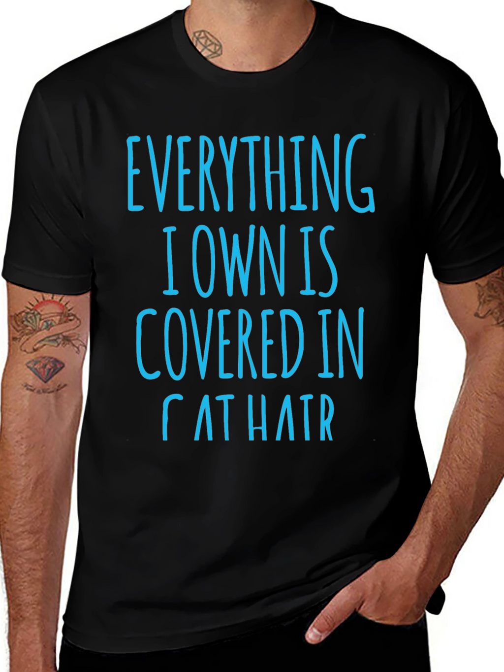 Cat Hair T-Shirt: Everything I Own is Covered