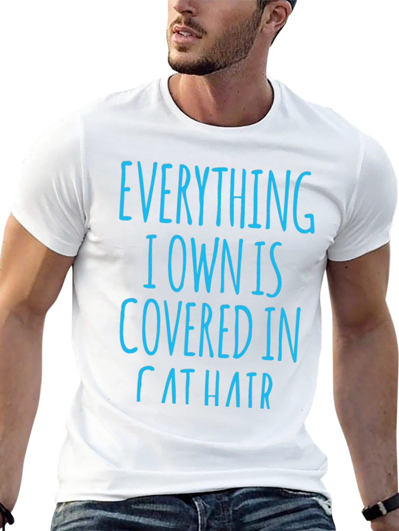 Cat Hair T-Shirt: Everything I Own is Covered