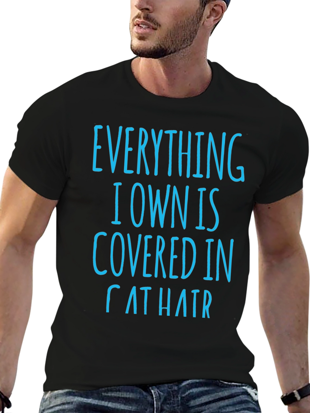 Cat Hair T-Shirt: Everything I Own is Covered