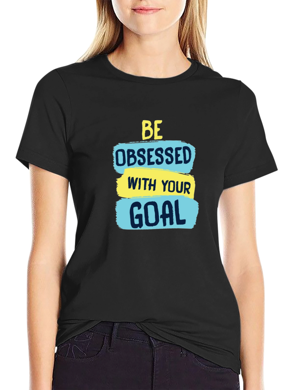 Motivational Be Obsessed with Your Goal T-Shirt