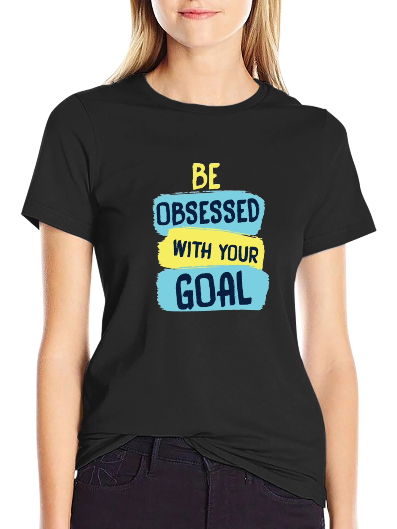 Motivational Be Obsessed with Your Goal T-Shirt