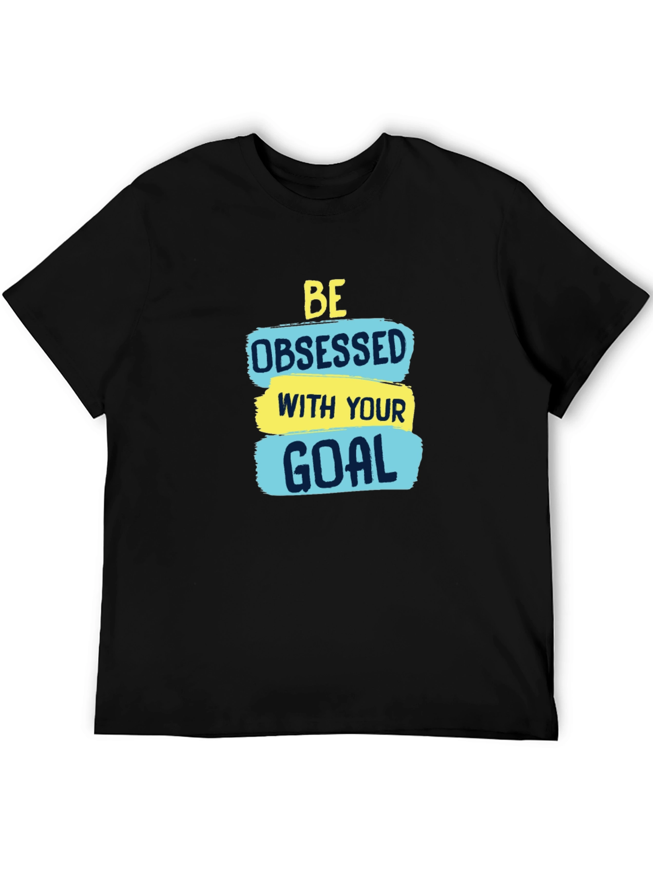 Motivational Be Obsessed with Your Goal T-Shirt