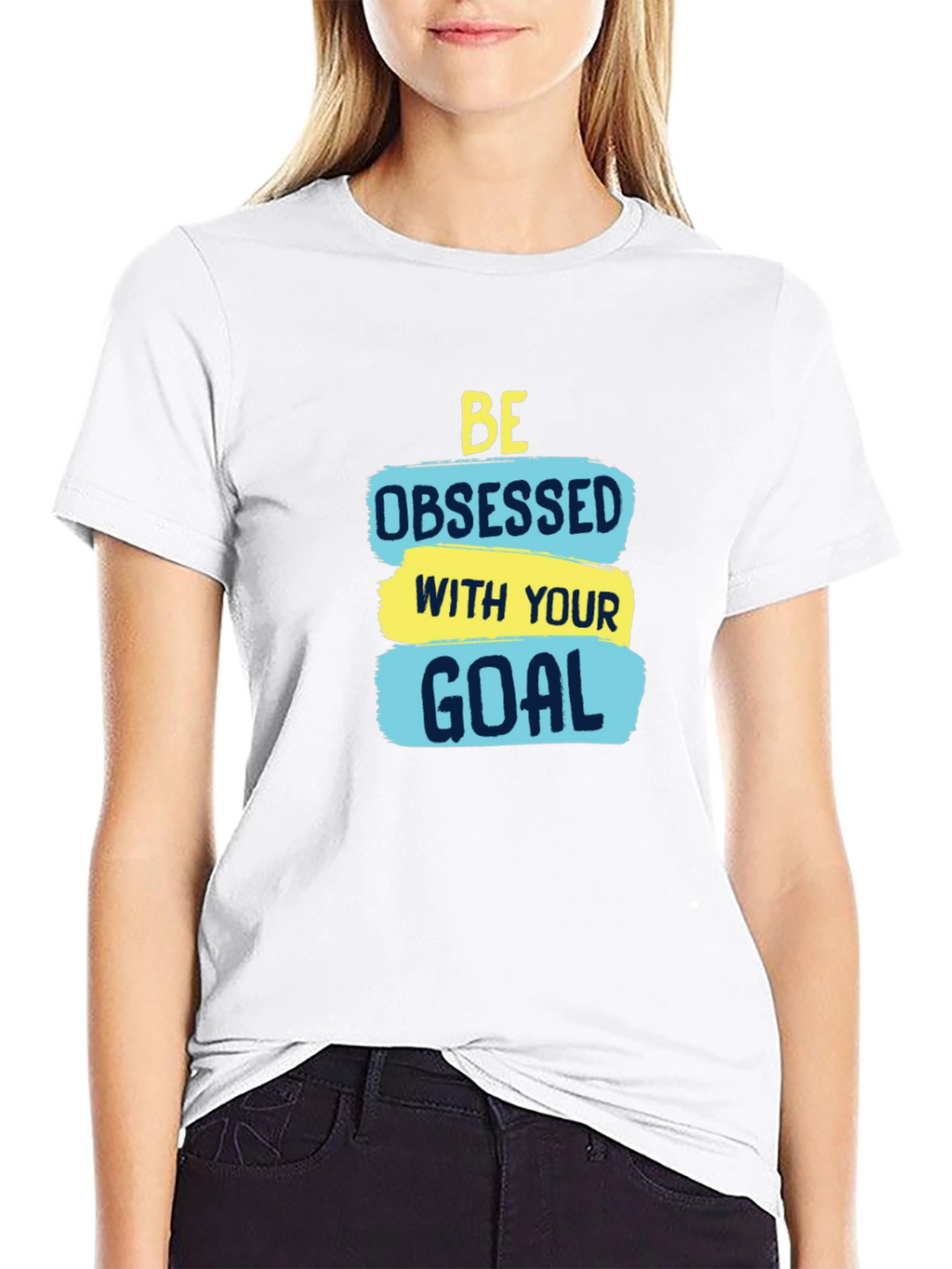 Motivational Be Obsessed with Your Goal T-Shirt
