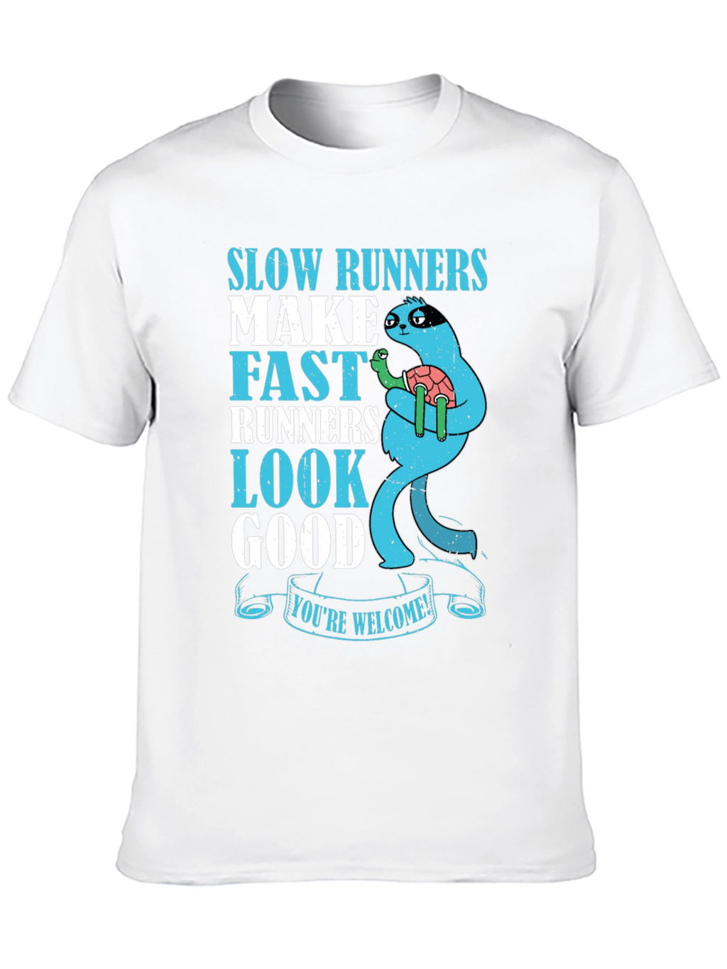 Slow Runners Make Fast Runners Look Good T-Shirt