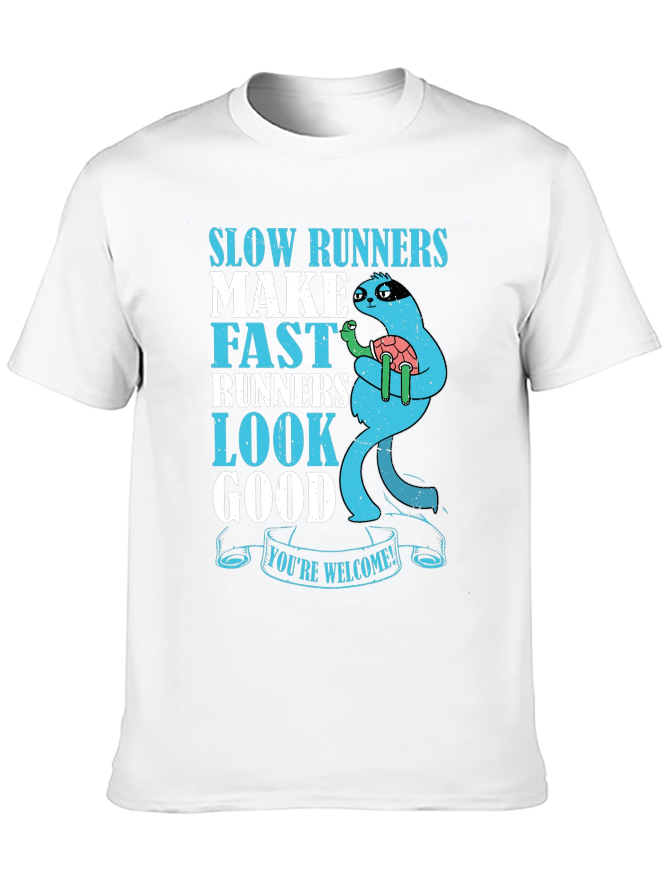 Slow Runners Make Fast Runners Look Good T-Shirt
