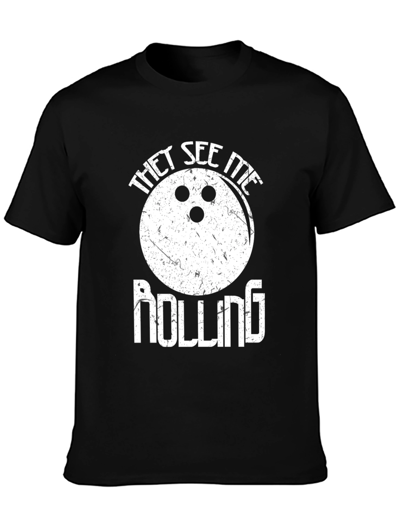 They See Me Rolling Bowling T-Shirt