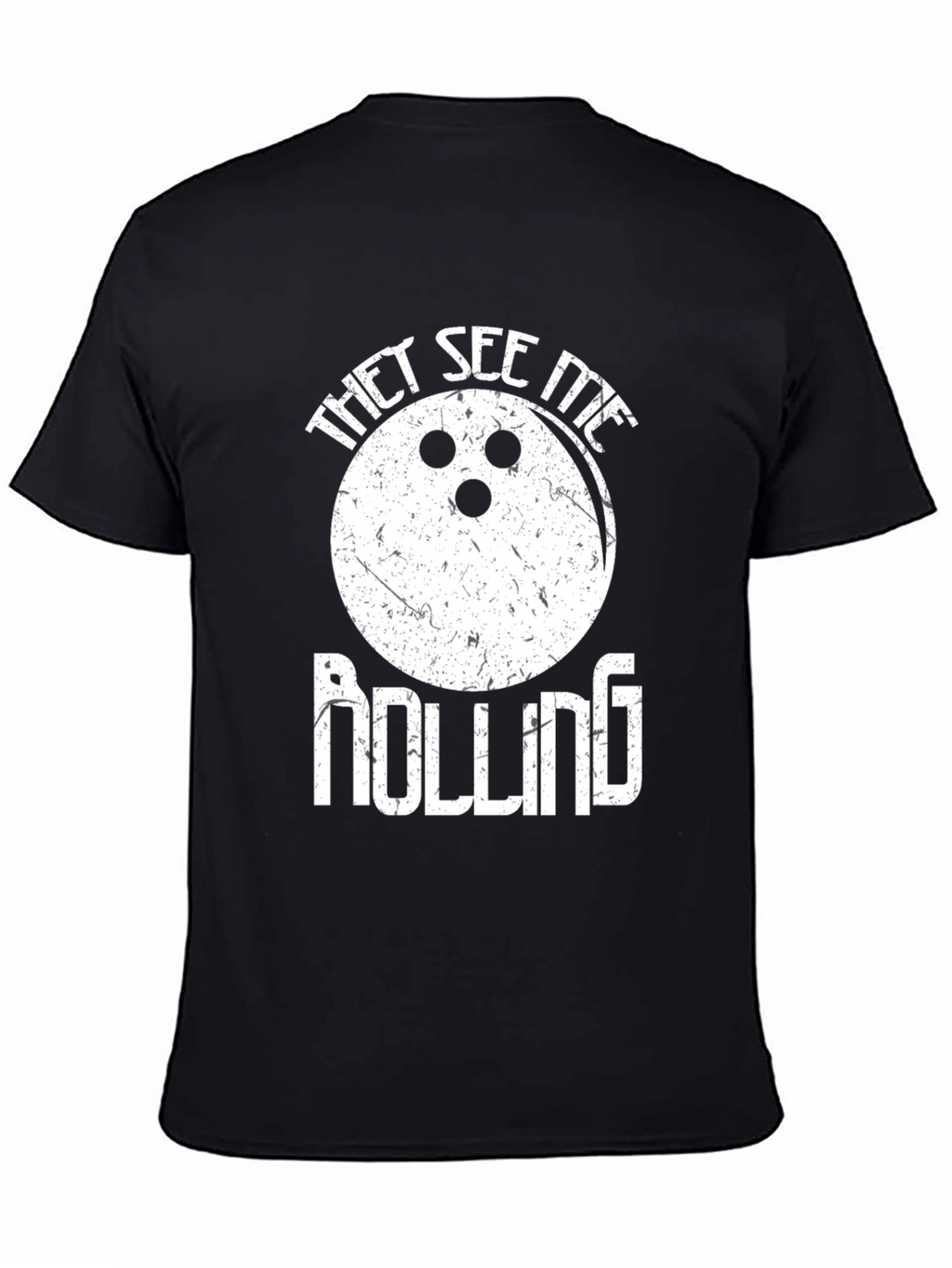They See Me Rolling Bowling T-Shirt