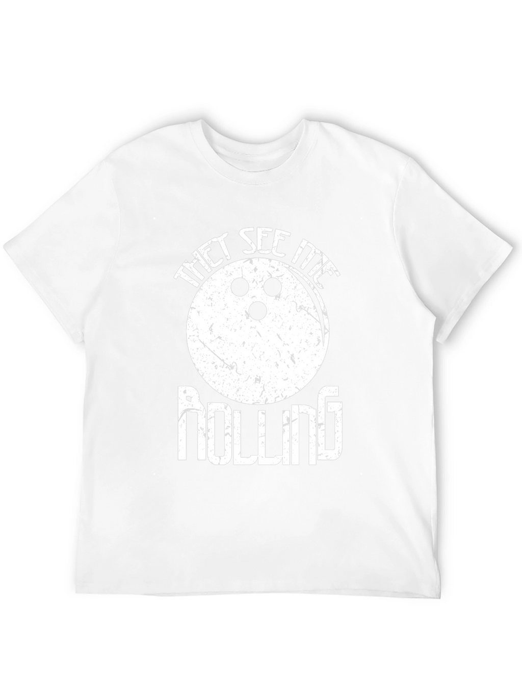 They See Me Rolling Bowling T-Shirt