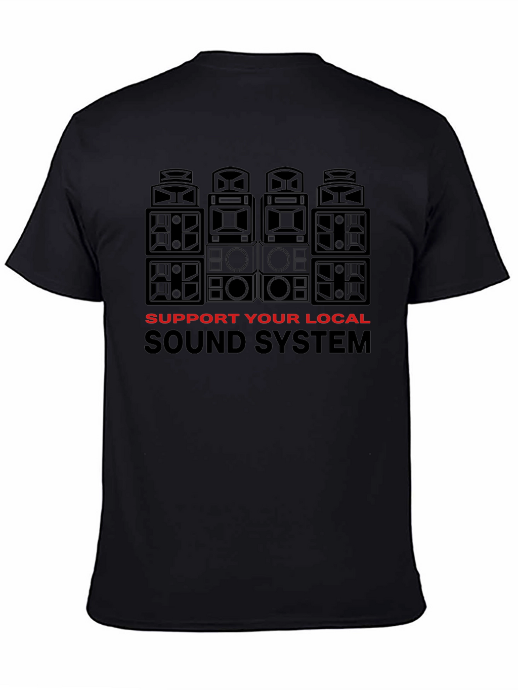 Support Your Local Sound System Black T-Shirt