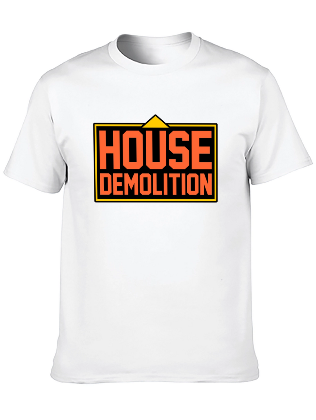 House Demolition Graphic Tee - Bold Construction Humor