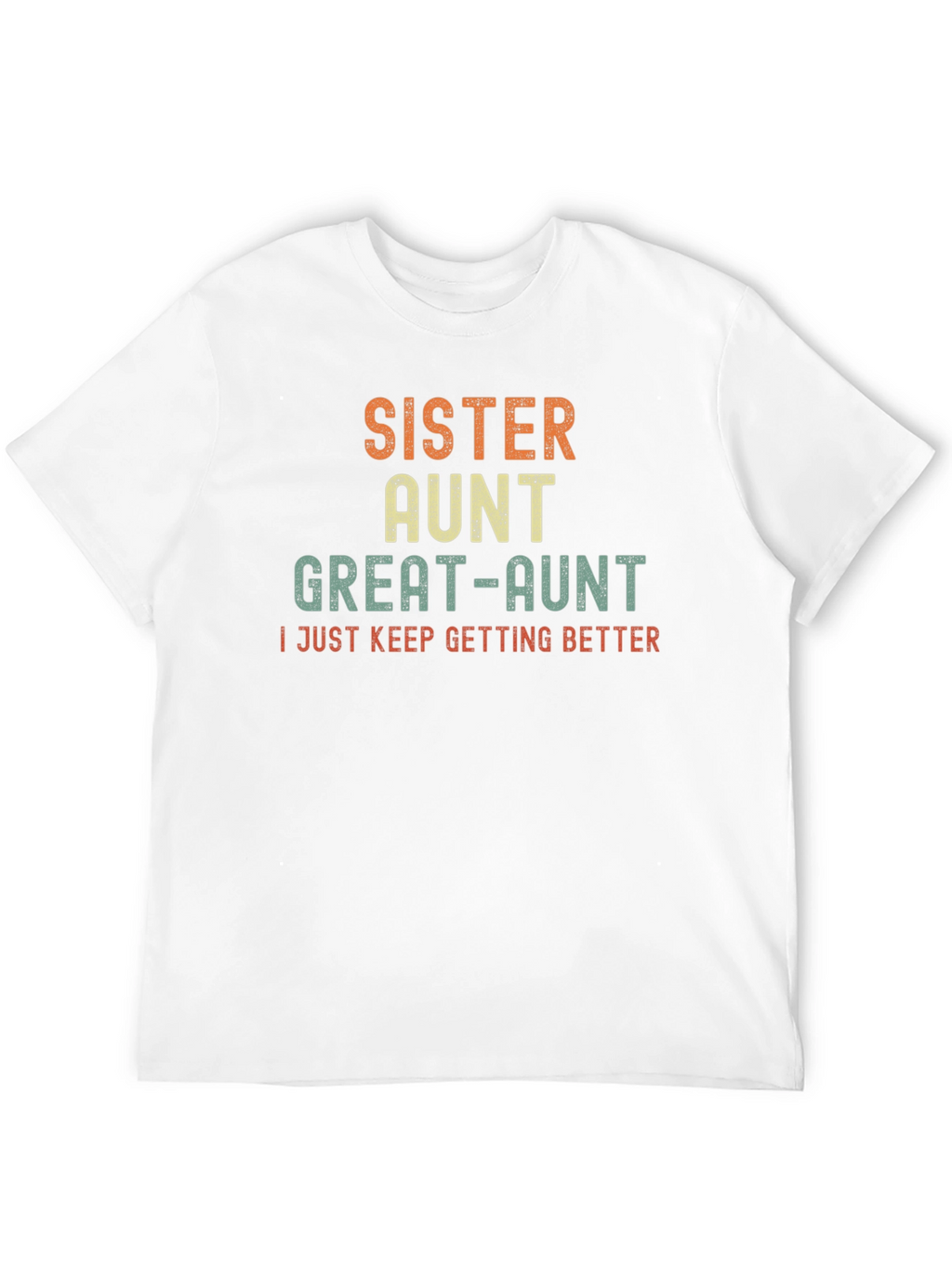 Sister Aunt Great-Aunt Funny T-Shirt