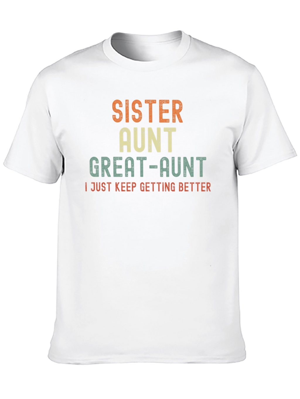 Sister Aunt Great-Aunt Funny T-Shirt