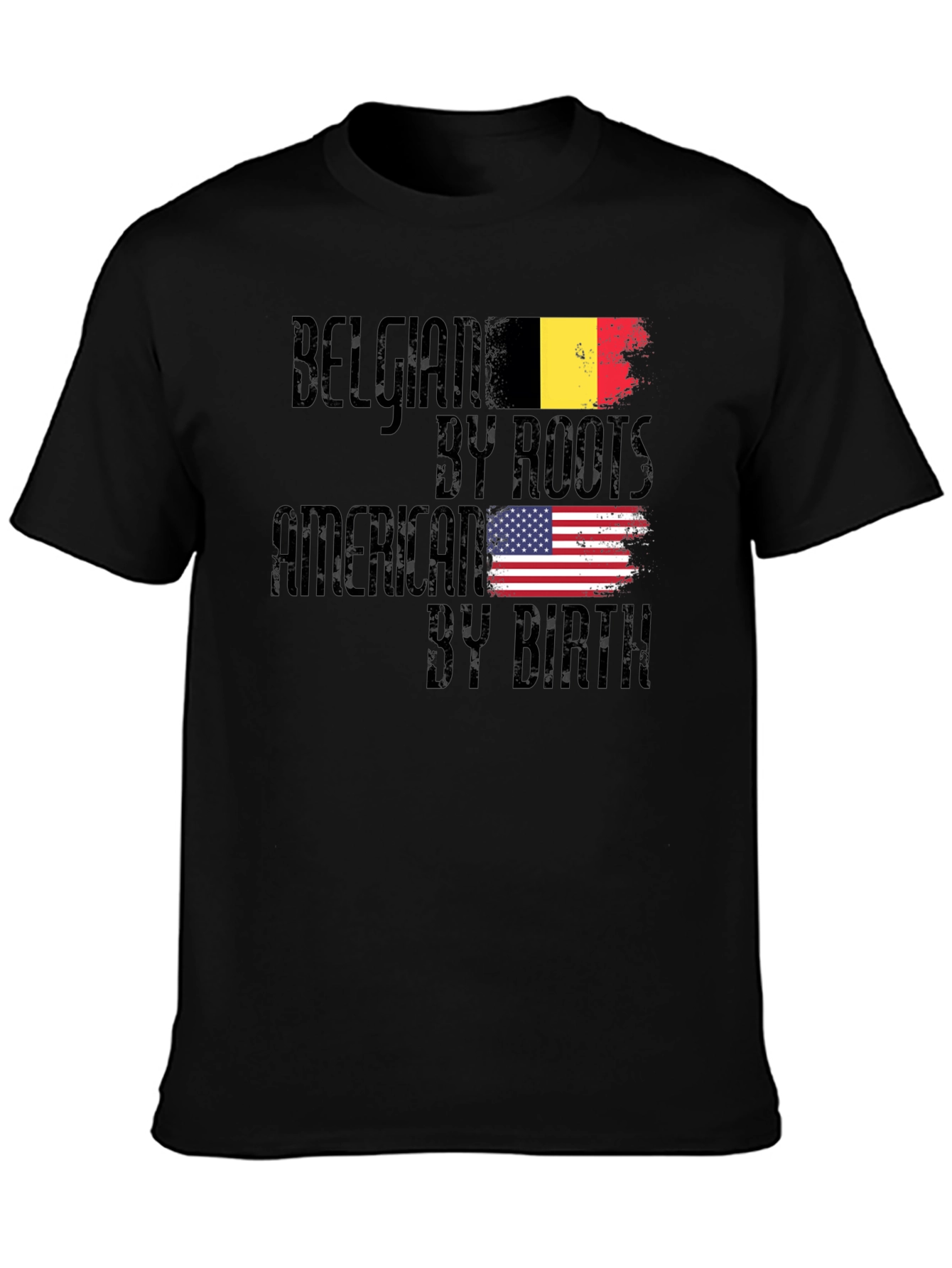 Belgian By Roots American By Birth T-Shirt