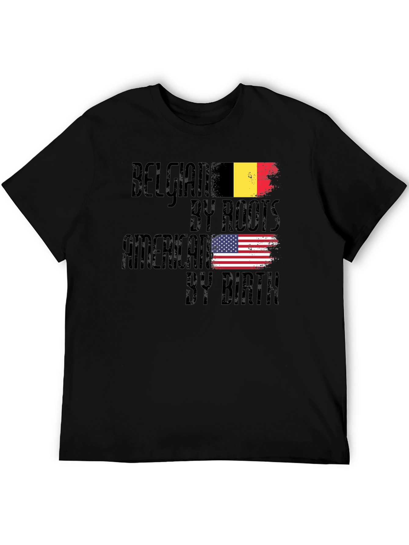Belgian By Roots American By Birth T-Shirt