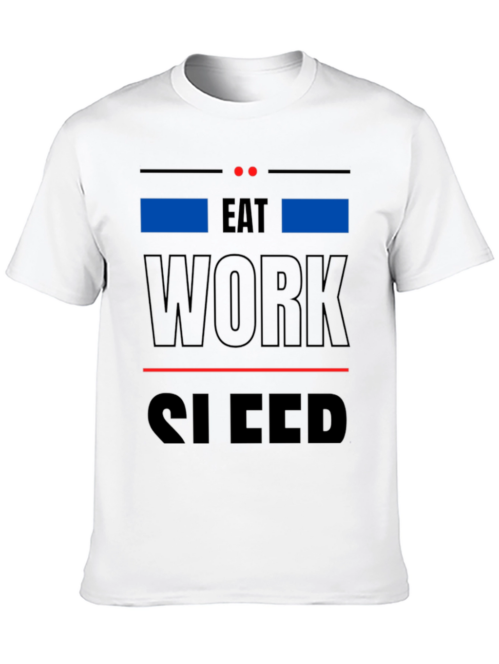 Eat Work Sleep Graphic Tee
