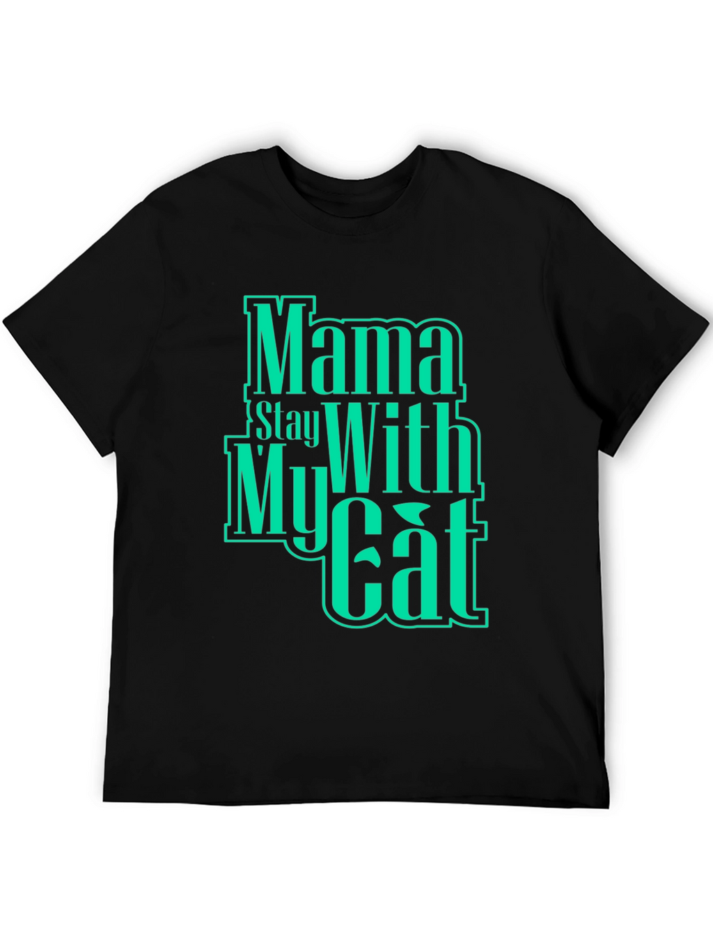 Mama Stay With My Cat Graphic T-Shirt
