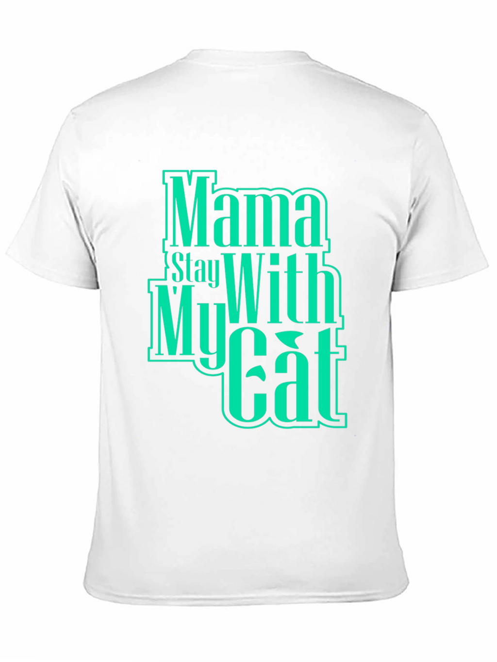 Mama Stay With My Cat Graphic T-Shirt
