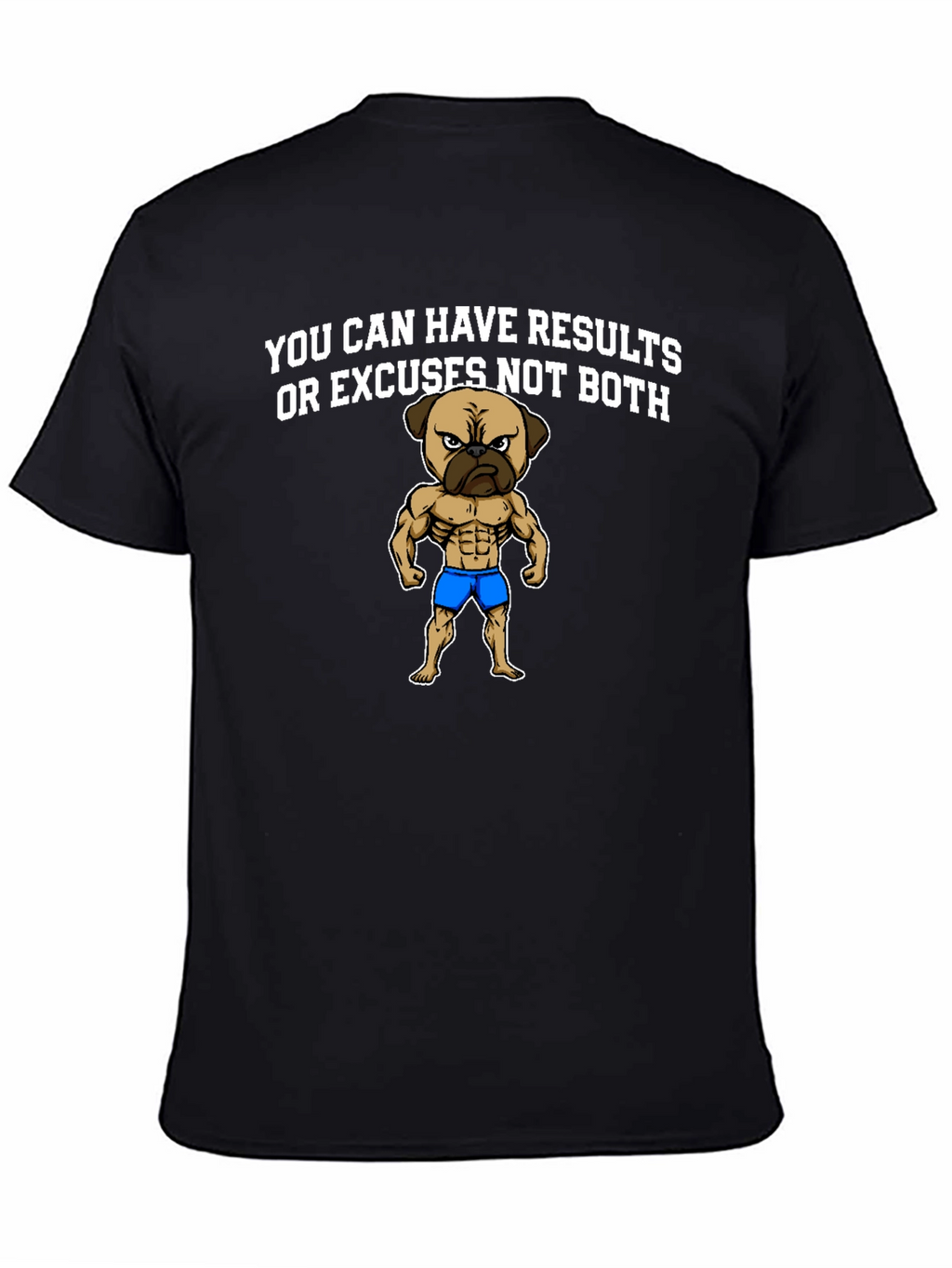 Results or Excuses Graphic Tee