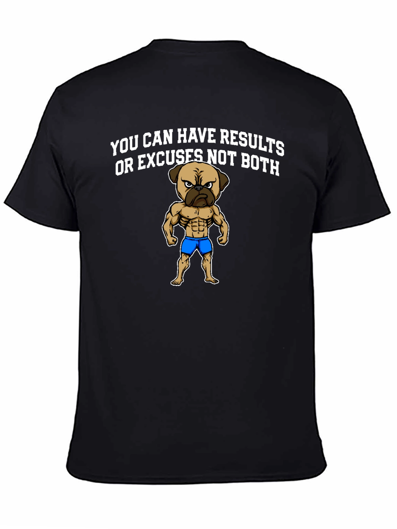 Results or Excuses Graphic Tee
