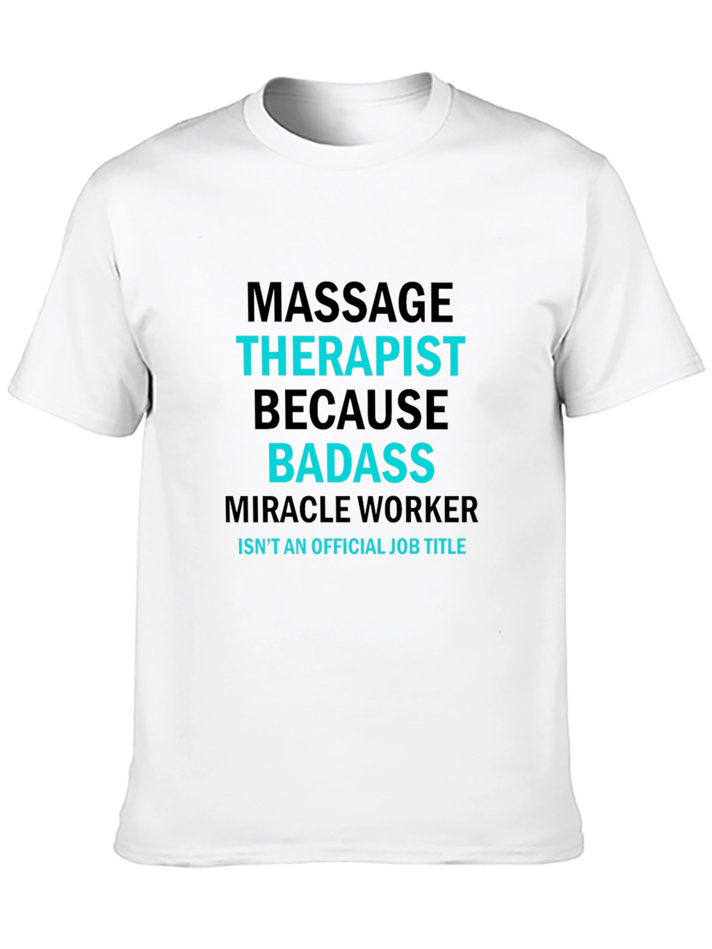 Massage Therapist Badass T-Shirt - Funny Job Title Tee