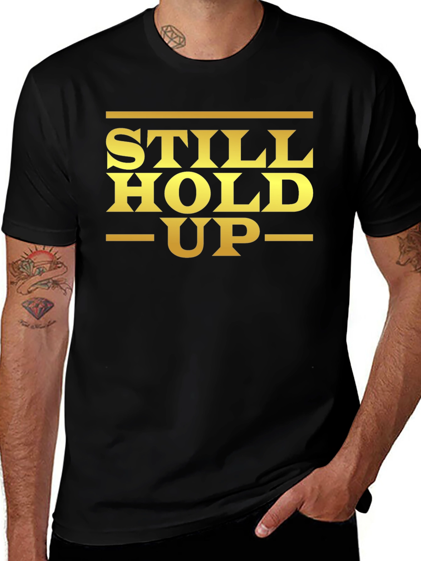 Still Hold Up Graphic T-Shirt