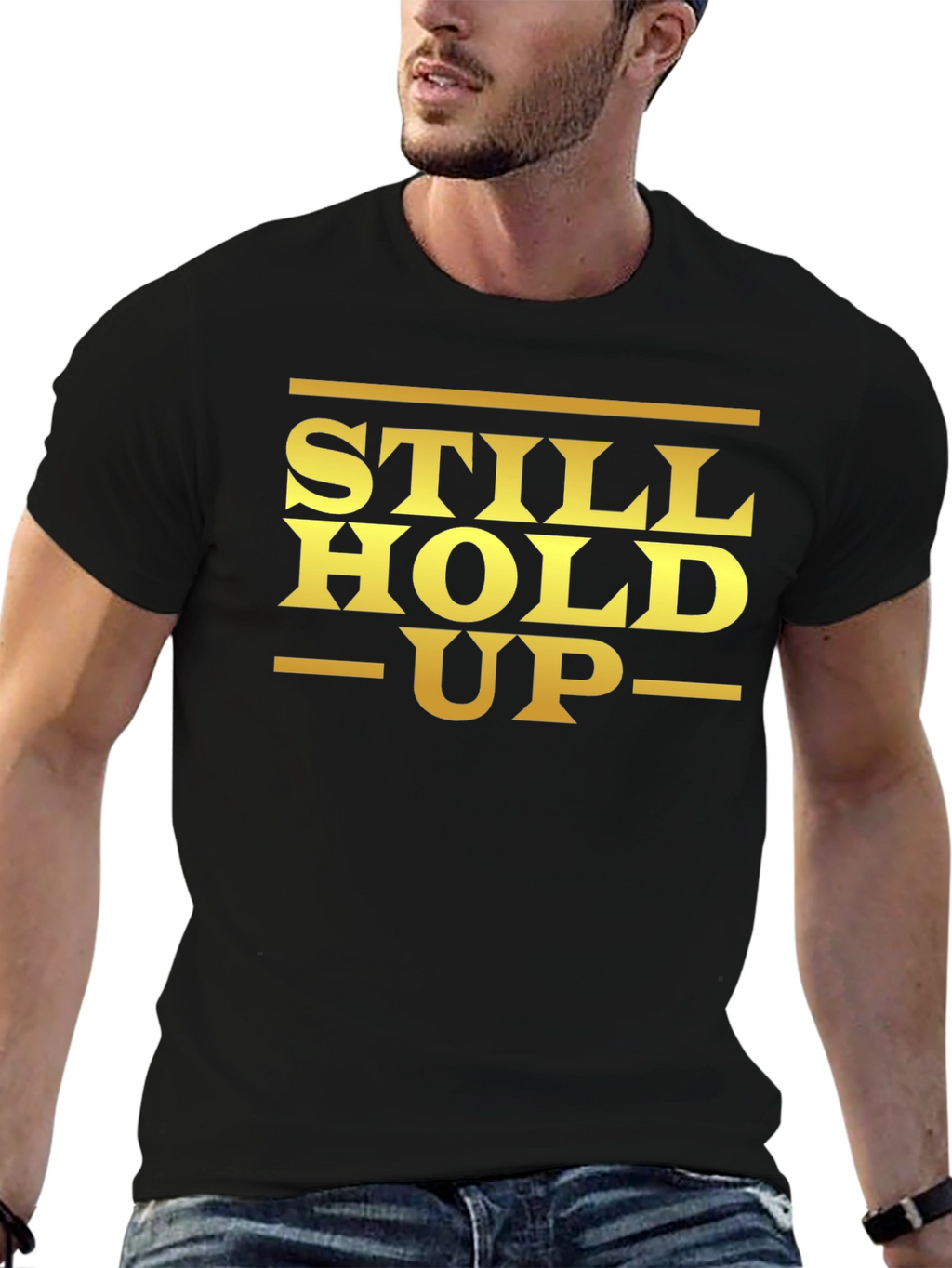 Still Hold Up Graphic T-Shirt