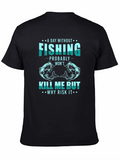 Fishing T-Shirt: A Day Without Fishing