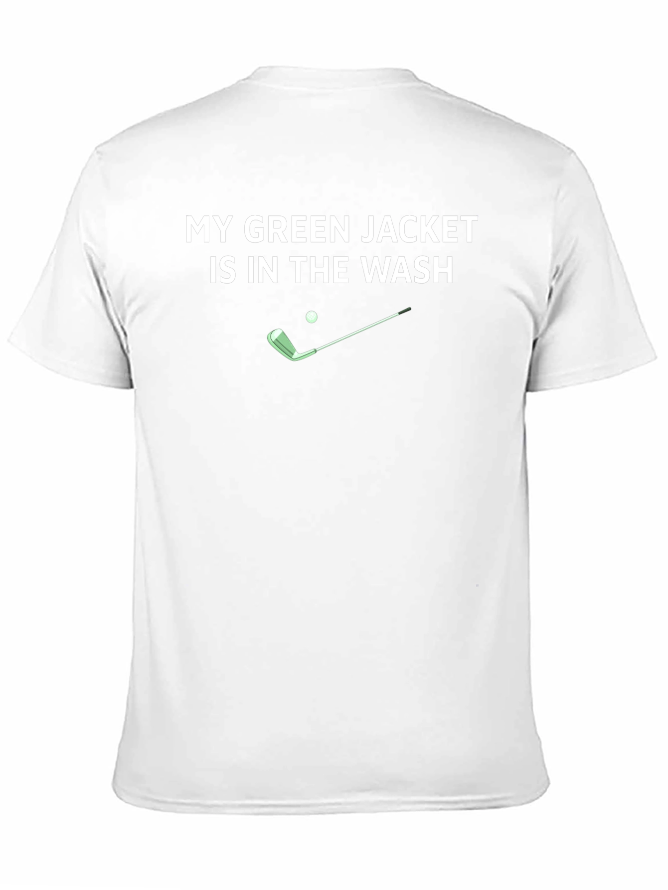 My Green Jacket Is In The Wash T-Shirt