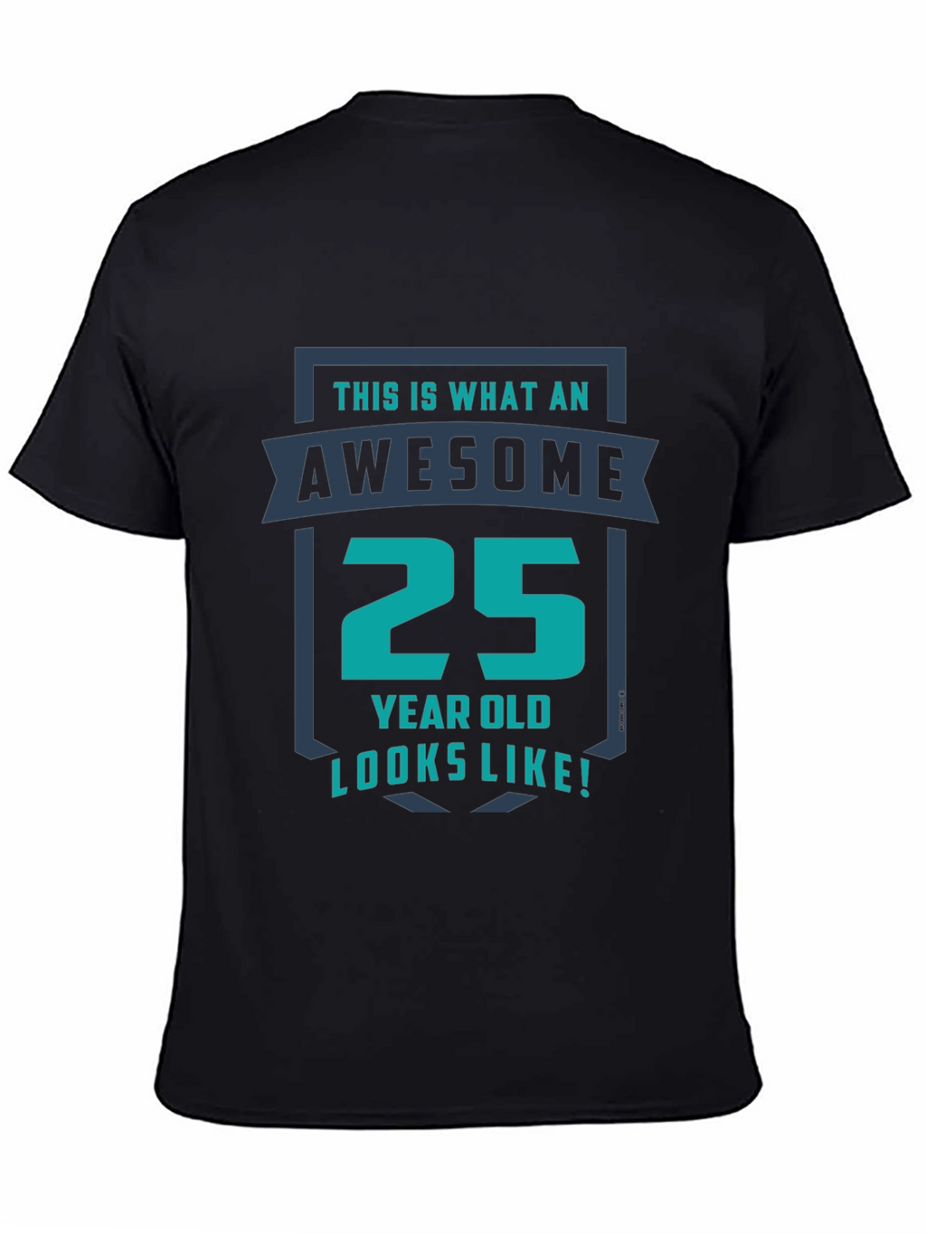 Awesome 25 Year Old Graphic T-Shirt