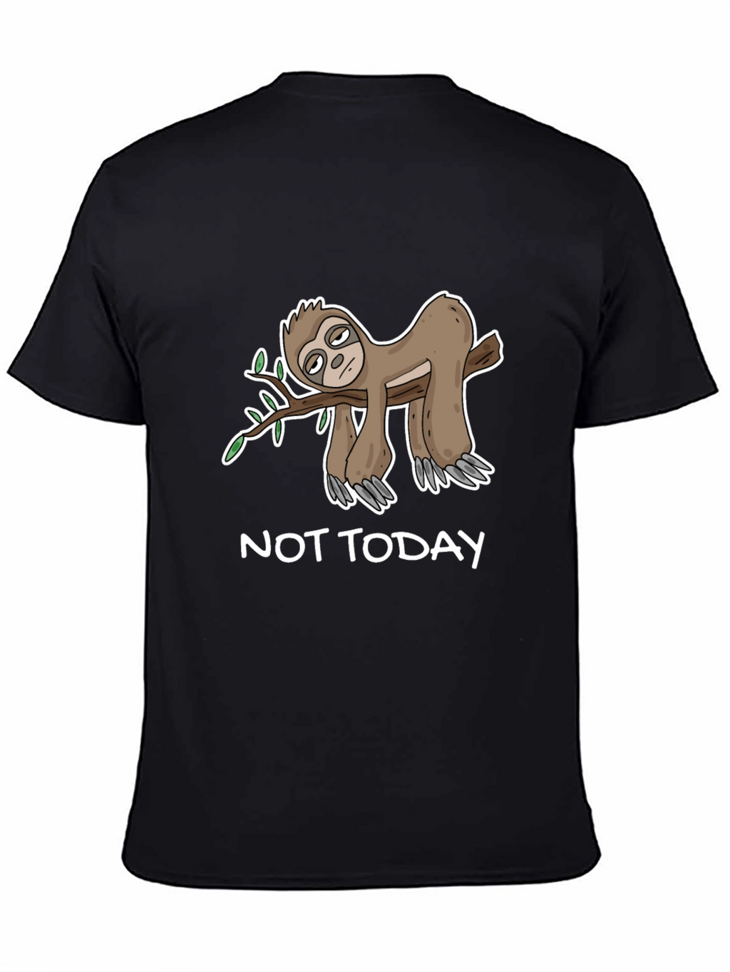 Not Today Sloth T-Shirt - Funny Lazy Sloth Tee