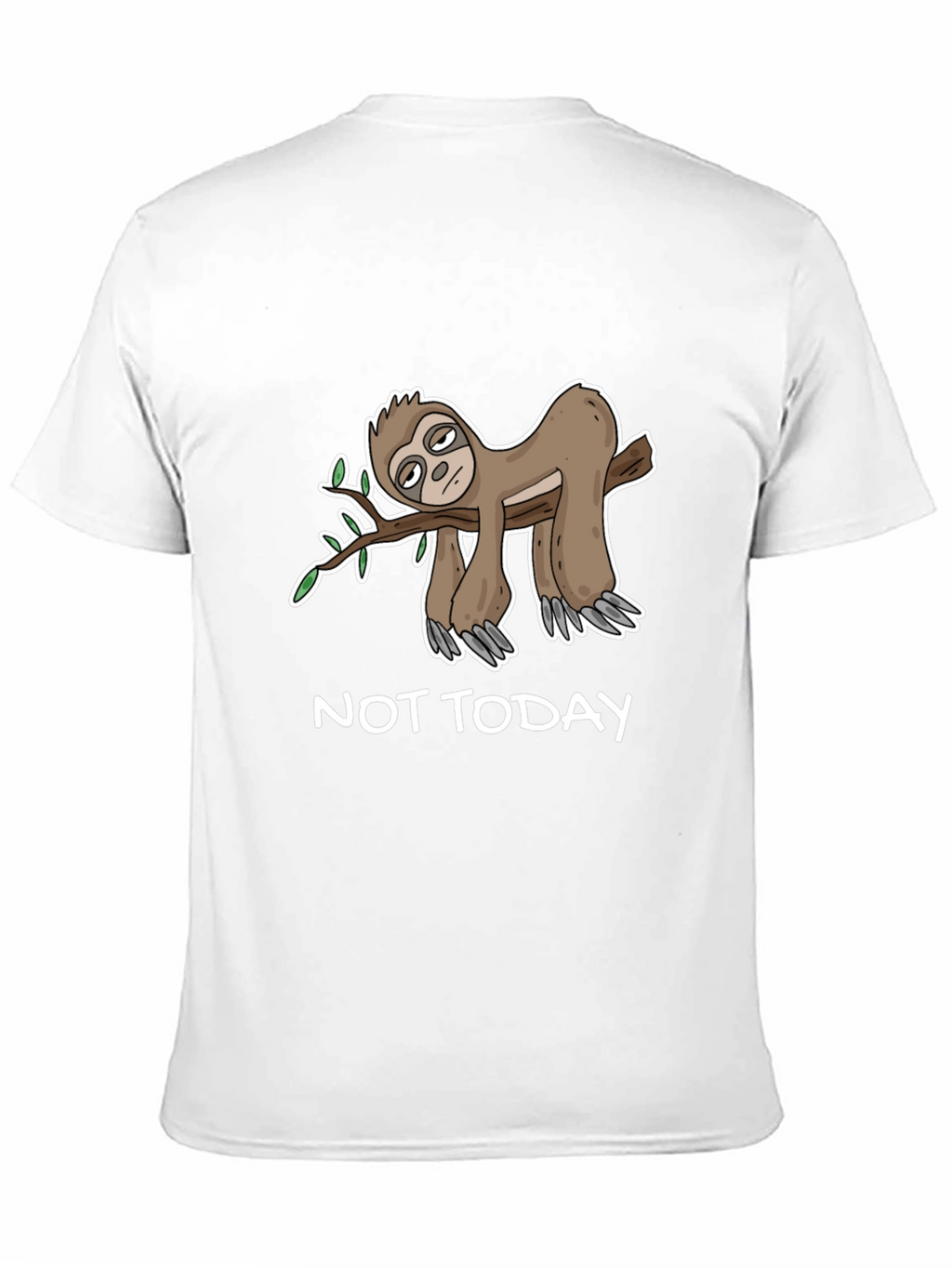 Not Today Sloth T-Shirt - Funny Lazy Sloth Tee