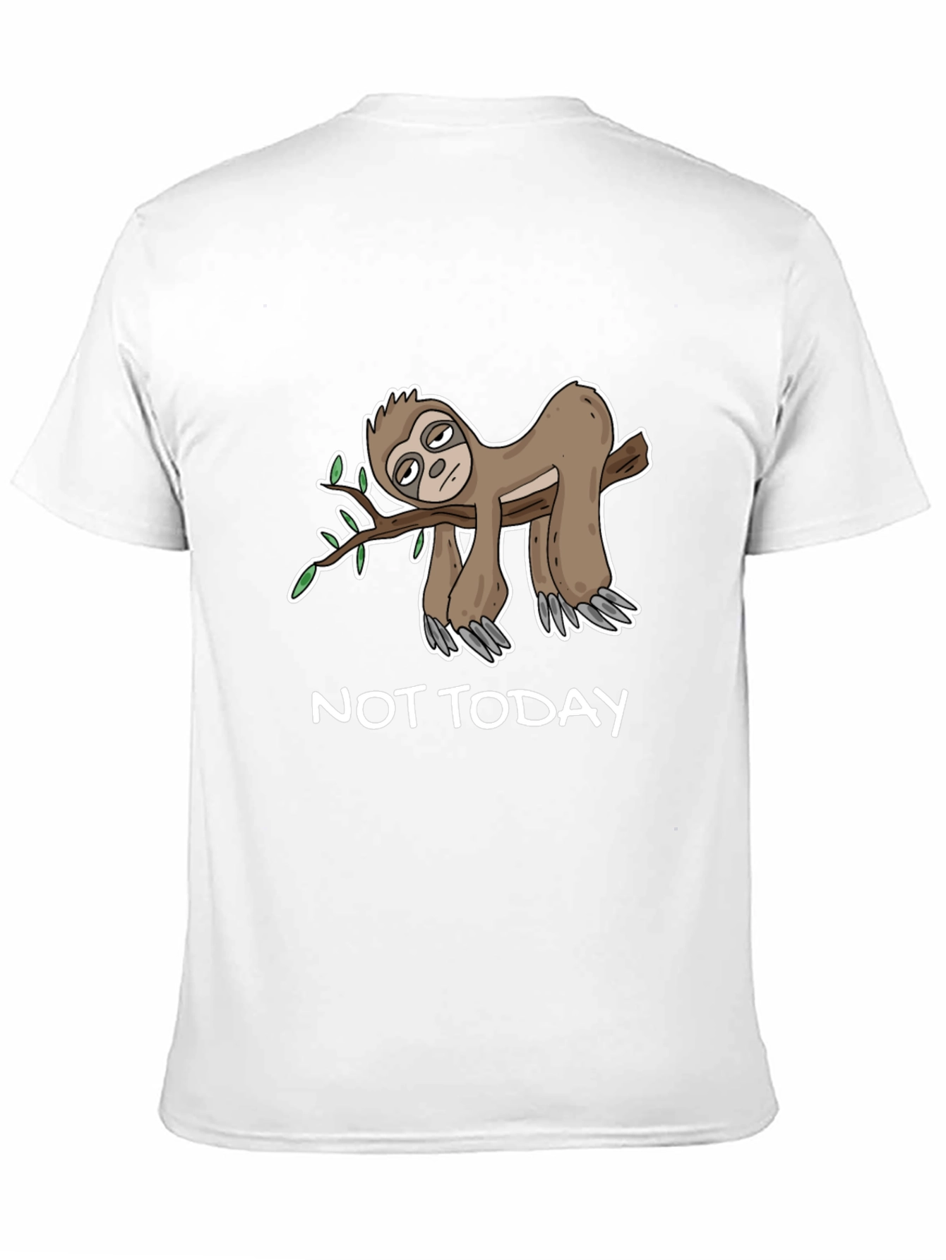 Not Today Sloth T-Shirt - Funny Lazy Sloth Tee