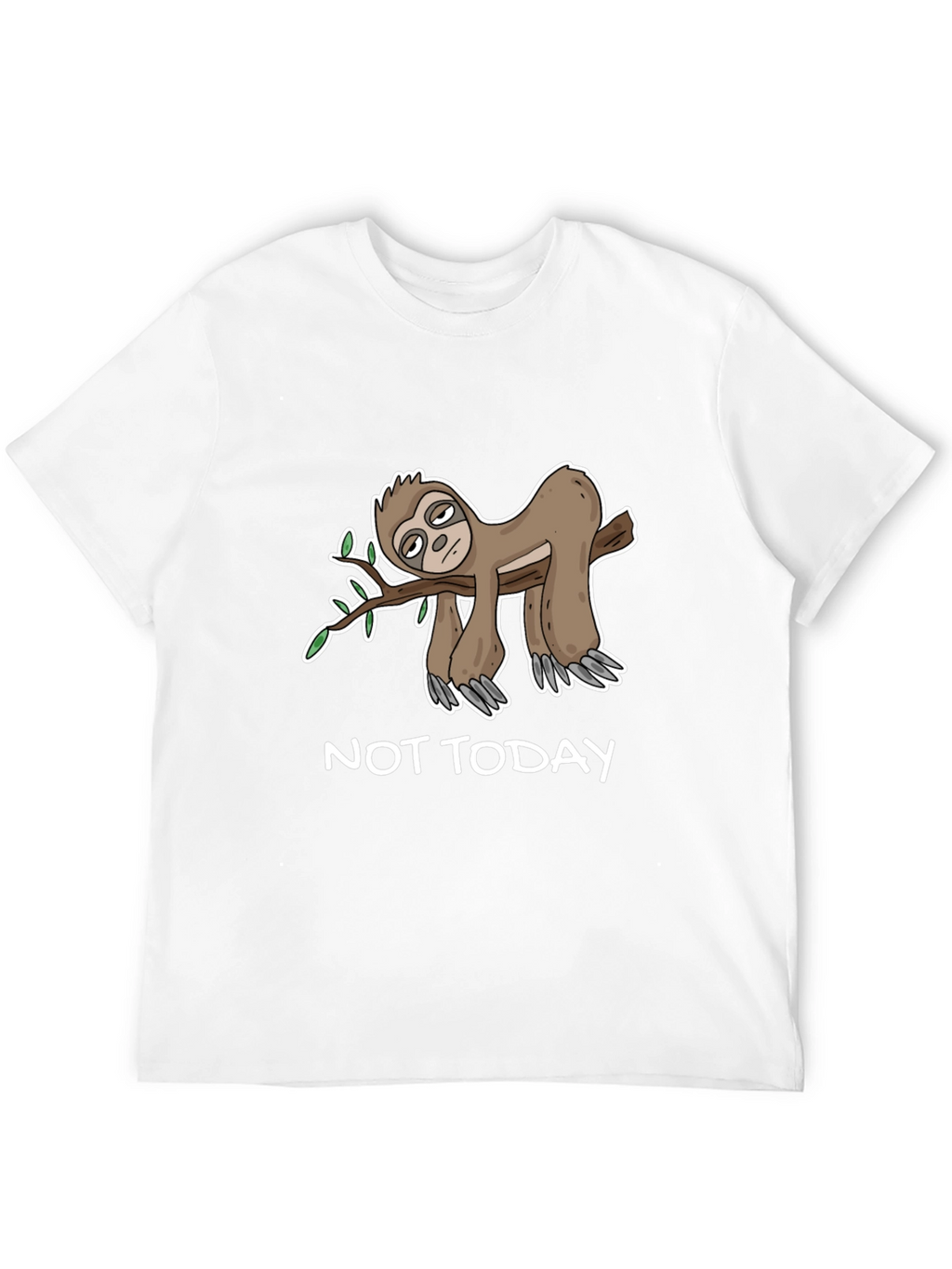 Not Today Sloth T-Shirt - Funny Lazy Sloth Tee
