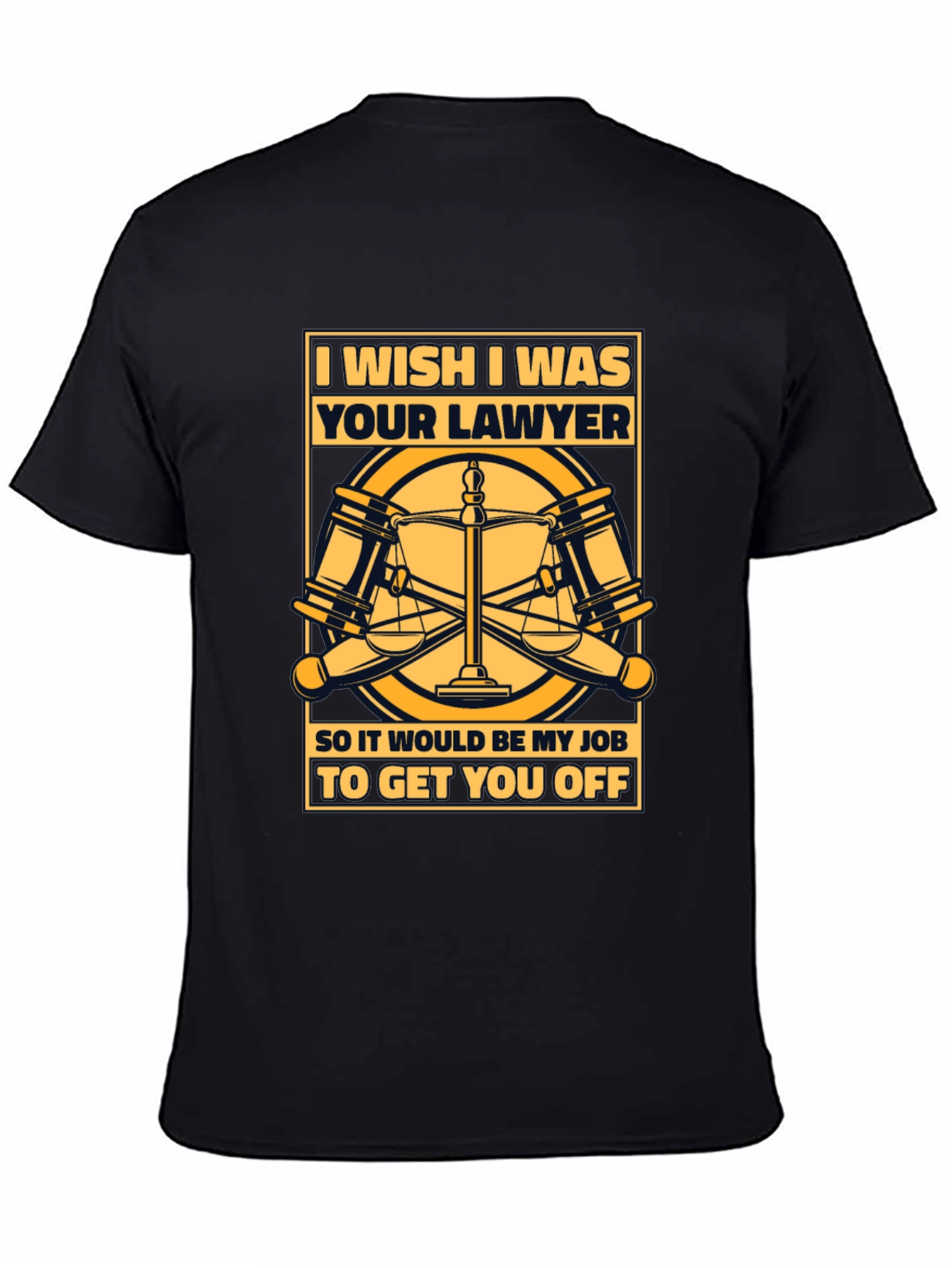 Lawyer Humor Graphic T-Shirt - Get You Off Funny Tee