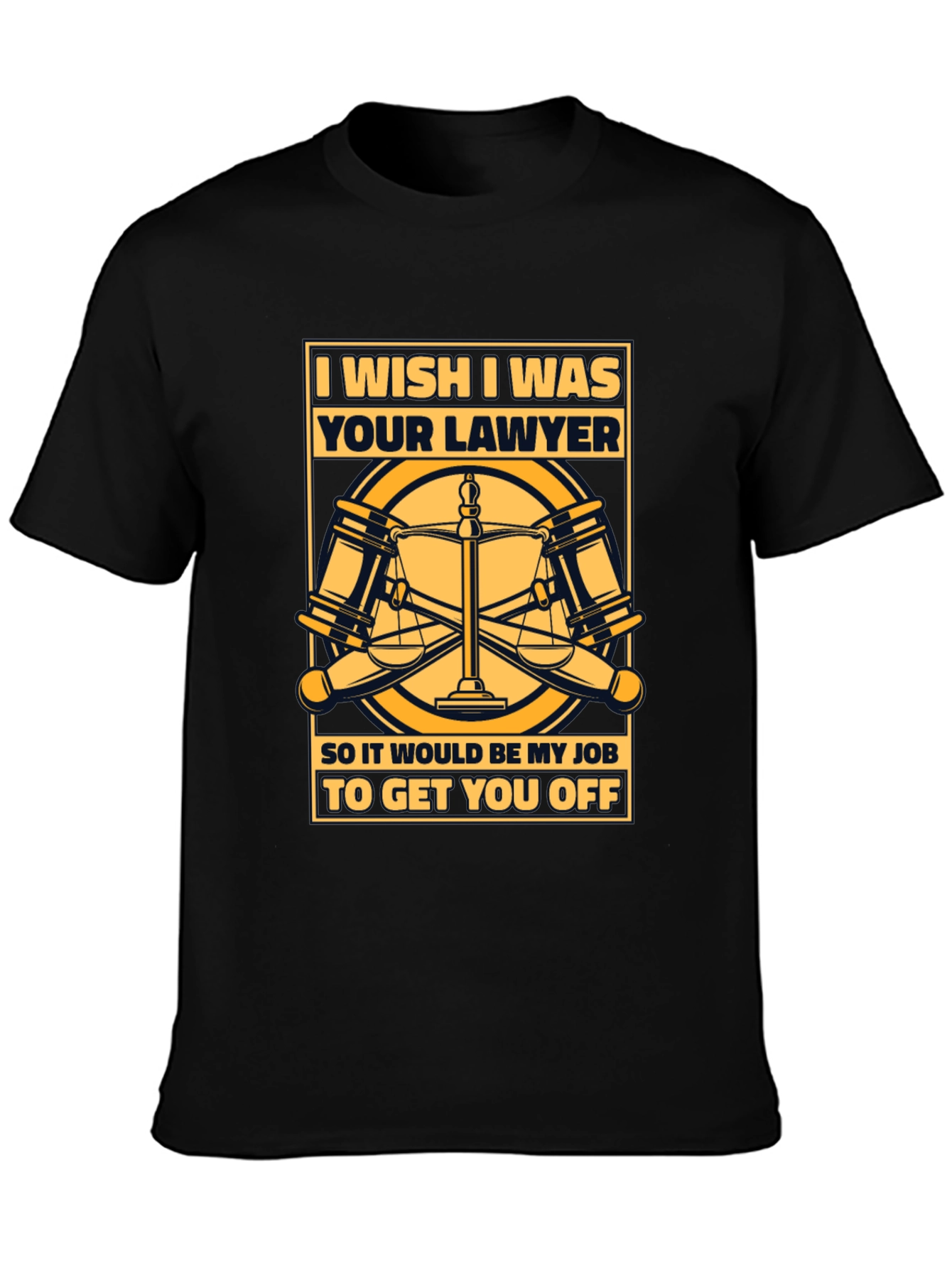 Lawyer Humor Graphic T-Shirt - Get You Off Funny Tee