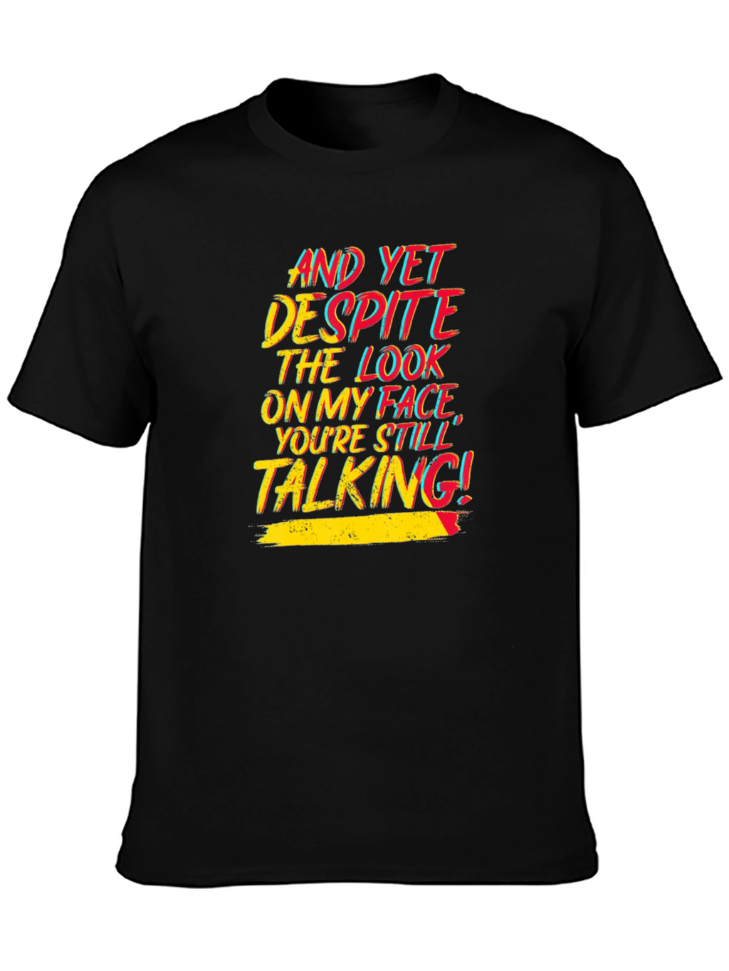 Sarcastic T-Shirt: Still Talking!