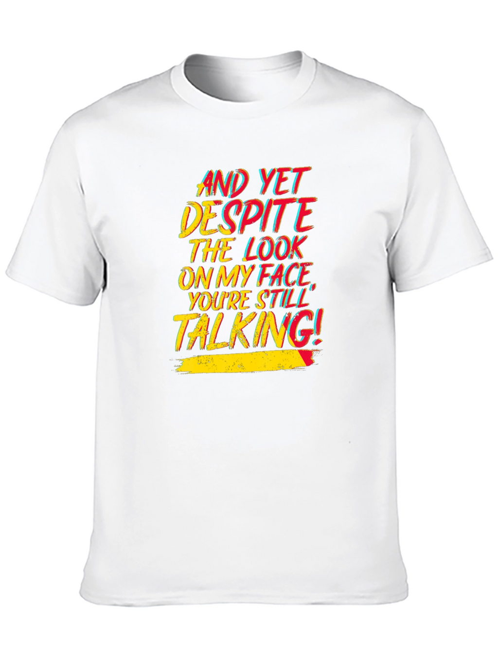 Sarcastic T-Shirt: Still Talking!