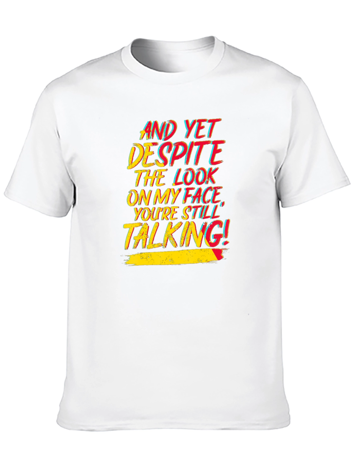 Sarcastic T-Shirt: Still Talking!