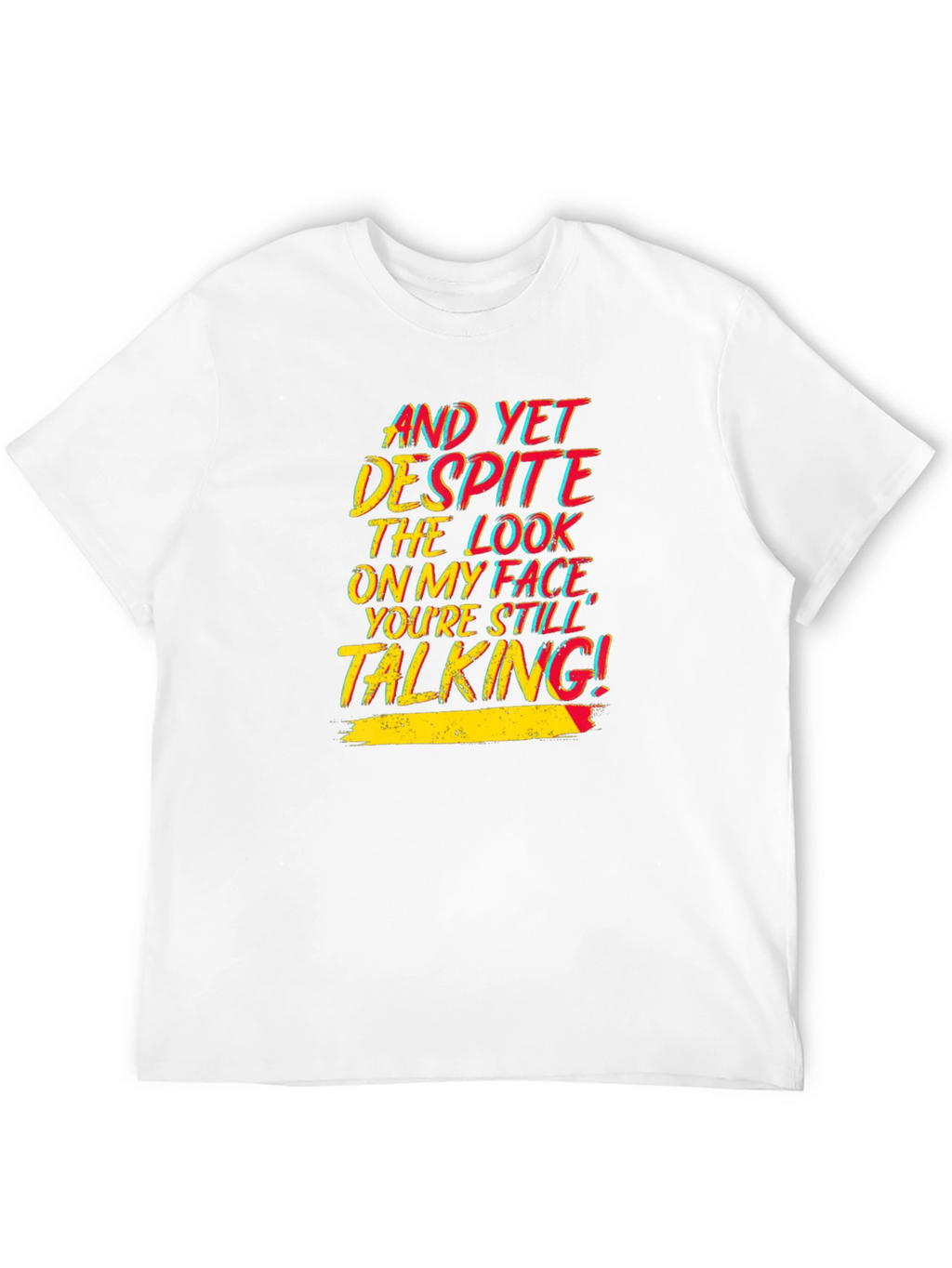 Sarcastic T-Shirt: Still Talking!