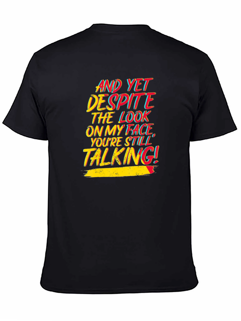 Sarcastic T-Shirt: Still Talking!