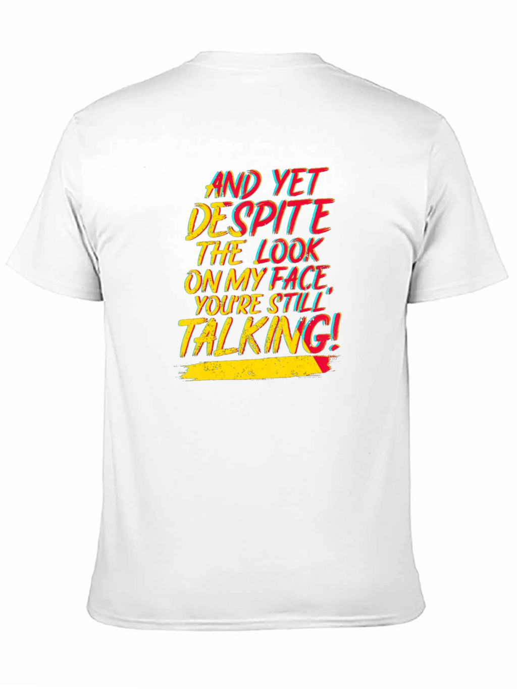 Sarcastic T-Shirt: Still Talking!