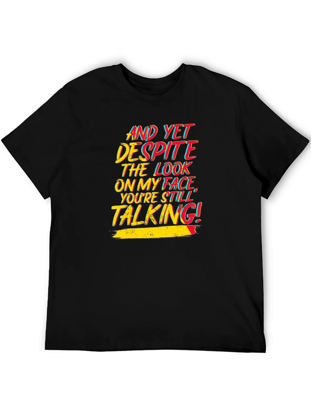 Sarcastic T-Shirt: Still Talking!