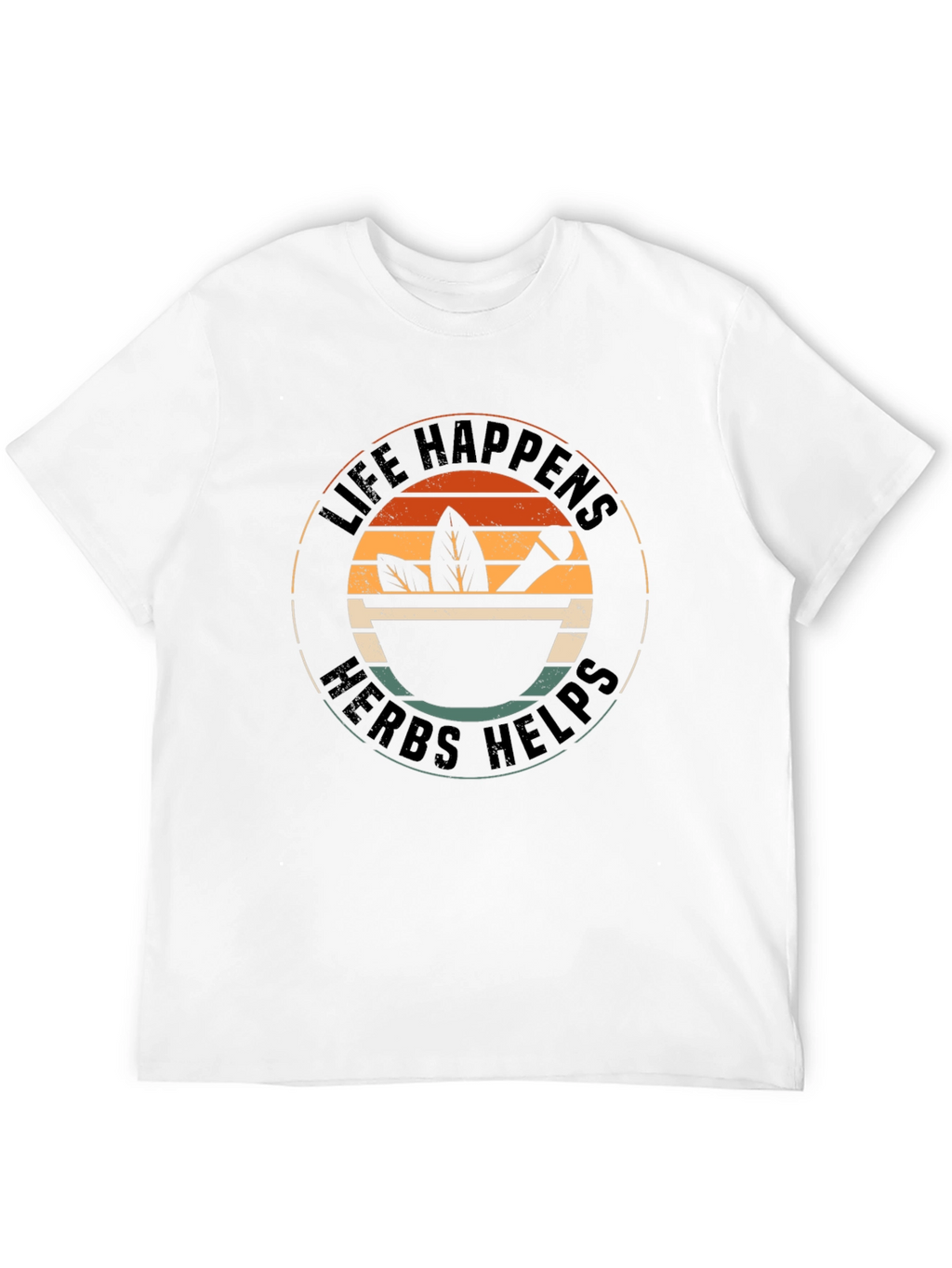 Life Happens Herbs Helps T-Shirt
