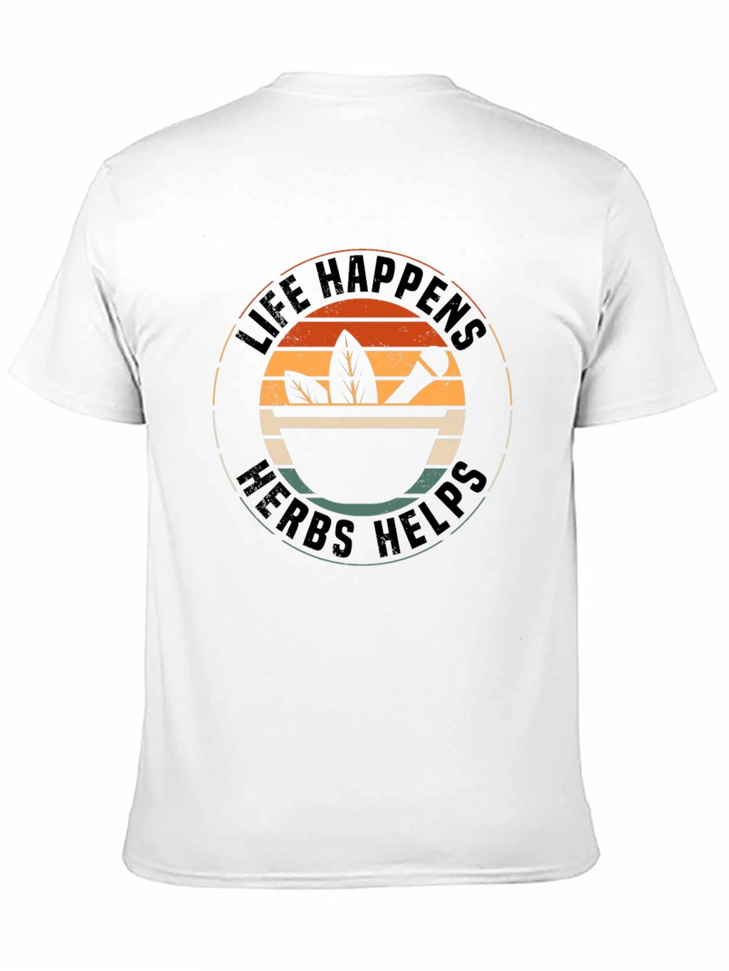 Life Happens Herbs Helps T-Shirt