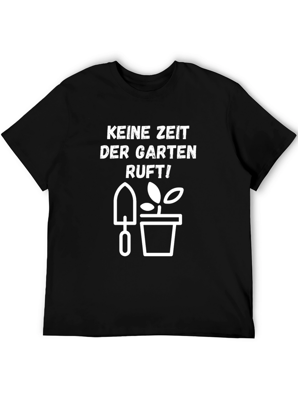 Keine Zeit T-Shirt - The Garden is Calling